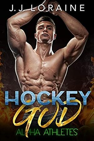 Hockey God by J.J. Loraine