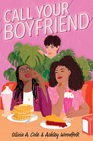 Call Your Boyfriend by Ashley Woodfolk, Olivia A. Cole