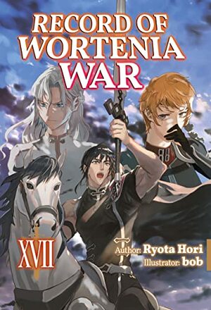 Record of Wortenia War: Volume 17 by Ryota Hori