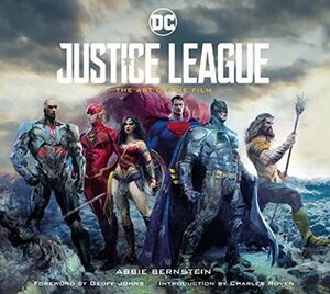 Justice League: The Art & Making of the Film by Abbie Bernstein