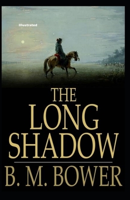 The Long Shadow Illustrated by B. M. Bower