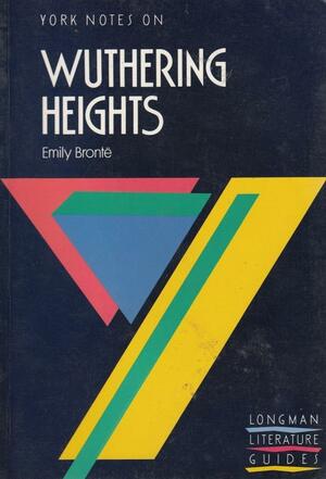 York Notes on Wuthering Heights by Emily Bronte by Suheil Bushrui, A. Norman Jeffares