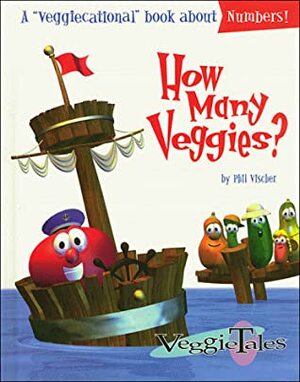 How Many Veggies? by Phil Vischer