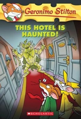 This Hotel Is Haunted! by Geronimo Stilton