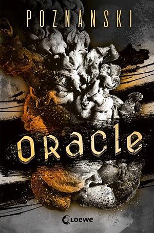 Oracle: Der neue Spiegel-Bestseller von Ursula Poznanski by Ursula Poznanski