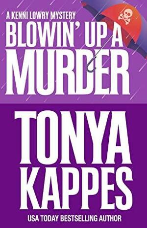 Blowin' Up a Murder by Tonya Kappes