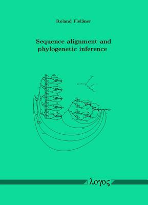 Sequence Alignment and Phylogenetic Inference by Roland Fleissner