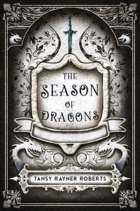 The Season of Dragons by Tansy Rayner Roberts