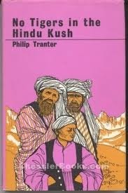 No Tigers In The Hindu Kush by Nigel Tranter, Philip Tranter