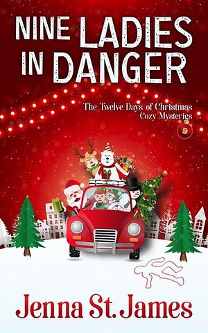 Nine Ladies in Danger by Jenna St. James