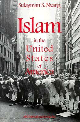 Islam in the United States of America by Sulayman S. Nyang