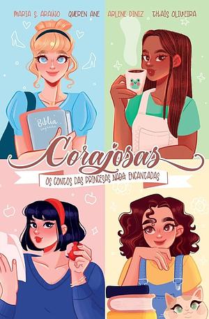 Corajosas: Os contos das princesas nada encantadas by Arlene Diniz, Maria S. Araújo, Thaís Oliveira, Queren Ane