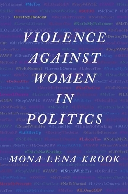 Violence Against Women in Politics by Mona Lena Krook