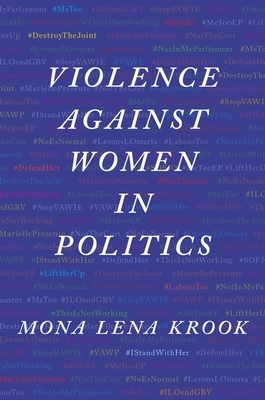 Violence Against Women in Politics by Mona Lena Krook