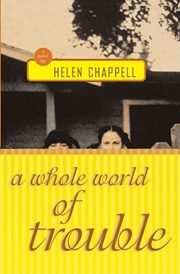 A Whole World of Trouble by Helen Chappell