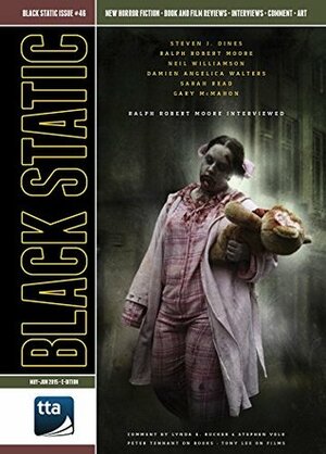 Black Static Issue 46 by Stephen Volk, Andy Cox, Lynda E. Rucker, Neil Williamson, Sarah Read, Damien Angelica Walters, Richard Wagner, Steven J. Dines, Ralph Robert Moore, Ben Baldwin, Gary McMahon, Tony Lee, Vincent Sammy, Peter Tennant