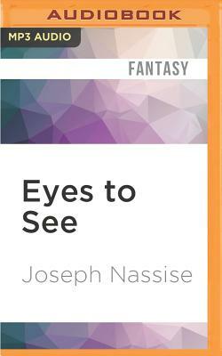 Eyes to See by Joseph Nassise