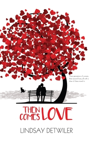 Then Comes Love by Lindsay Detwiler
