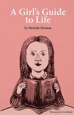 A Girl's Guide to Life by Thought Catalog, Michelle Herman