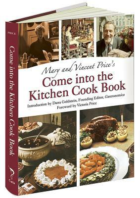 Mary and Vincent Price's Come Into the Kitchen Cook Book by Vincent Price, Mary Price