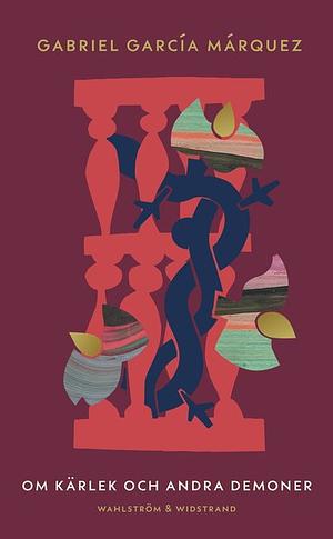 Om kärlek och andra demoner by Gabriel García Márquez