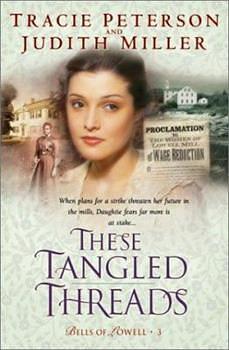 These Tangled Threads by Judith McCoy Miller, Tracie Peterson