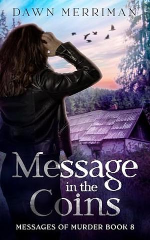 The Message in the coins by Dawn Merriman