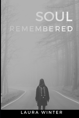 Soul Remembered by Laura Winter