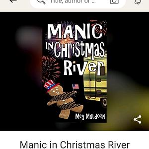 Manic in Christmas River by Meg Muldoon