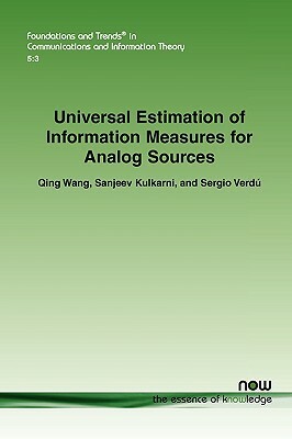 Universal Estimation of Information Measures for Analog Sources by Qing Wang, Sanjeev Kulkarni, Sergio Verdu