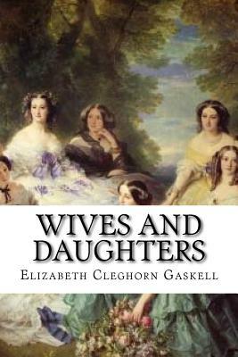 Wives and Daughters by Elizabeth Gaskell