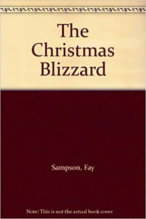 The Christmas Blizzard by Mary Lonsdale, Fay Sampson