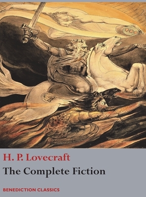 The Complete Fiction of H. P. Lovecraft by H.P. Lovecraft