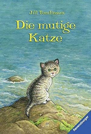 Die mutige Katze by Jill Tomlinson