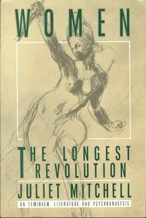 Women: The Longest Revolution by Juliet Mitchell