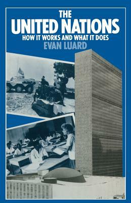 The United Nations: How It Works and What It Does by Evan Luard