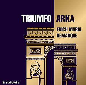 Triumfo arka by Erich Maria Remarque