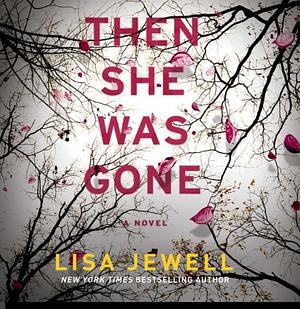 And then she was gone by Lisa Jewell