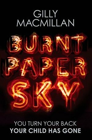 Burnt Paper Sky by Gilly Macmillan