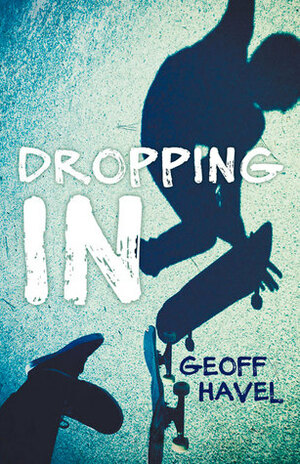 Dropping In by Geoff Havel