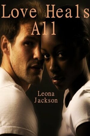 Love heals all by Leona Jackson