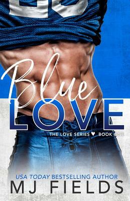 Blue Love: Book one of the Love series by MJ Fields