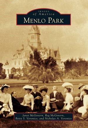 Menlo Park by Betty S. Veronico, Janet McGovern, Nicholas A. Veronico, Reg McGovern