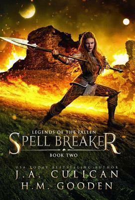 Spell Breaker by J.A. Culican, H.M. Gooden