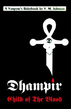 Dhampir, Child of the Blood: A Vampire's Babybook by J.D. Jammett, V.M. Johnson