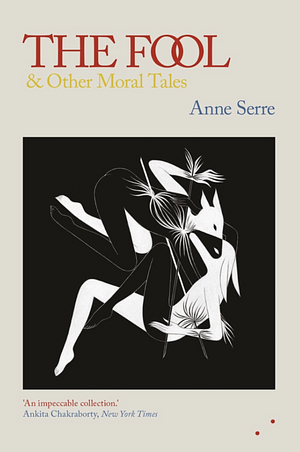 The Fool and Other Stories by Mark Hutchinson, Anne Serre