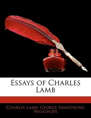 Essays of Charles Lamb by George Armstrong Wauchope, Charles Lamb