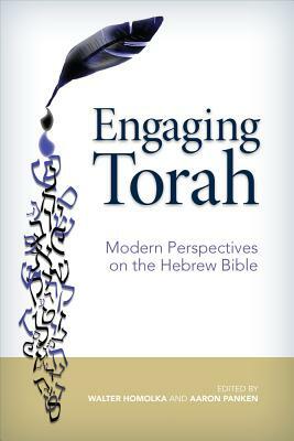 Engaging Torah: Modern Perspectives on the Hebrew Bible by 