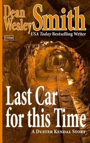 Last Car for This Time by Dean Wesley Smith