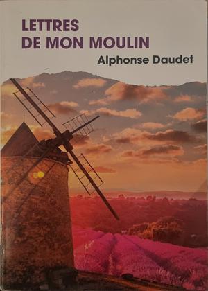 Lettres de mon moulin by Alphonse Daudet